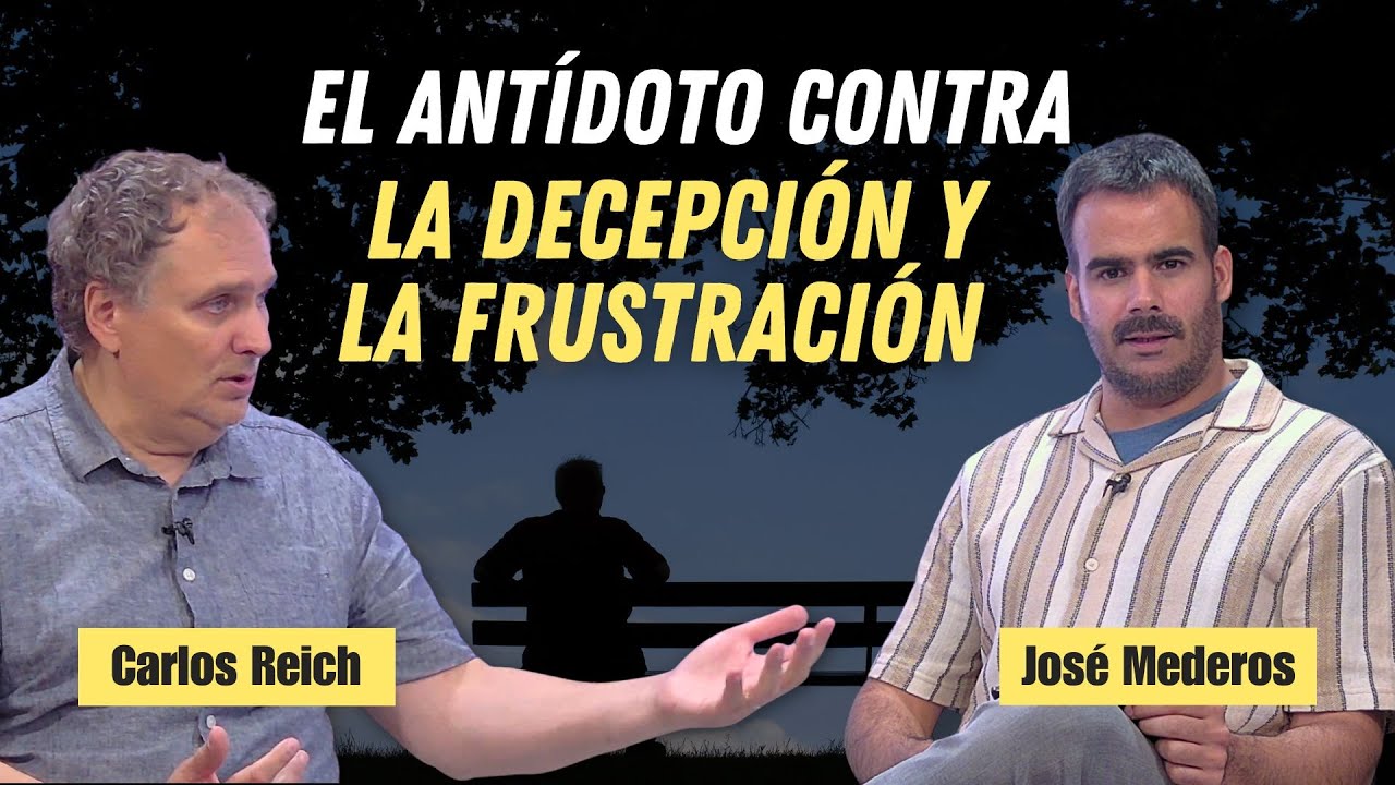 El antídoto contra la decepción y la frustración // Charlas Bíblicas