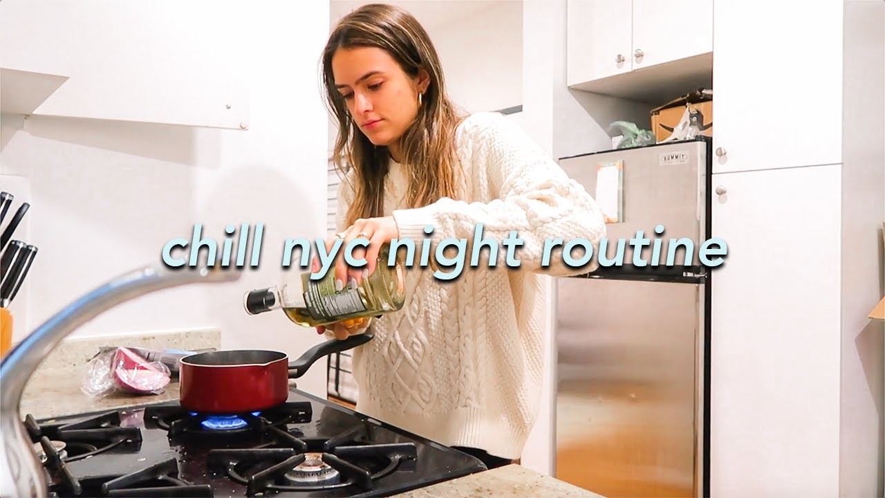 CHILL NYC NIGHT ROUTINE