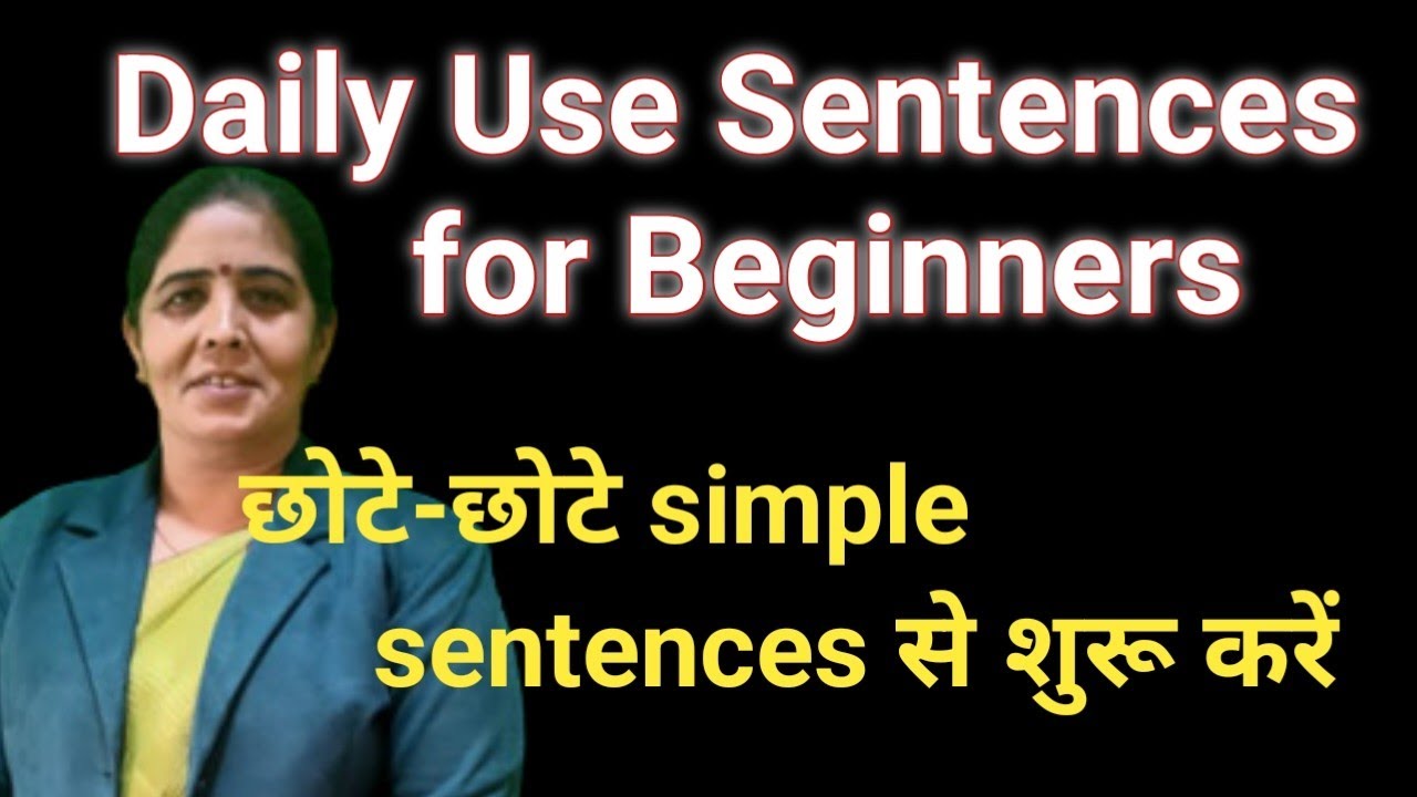 Daily Use Sentences for Beginners; Simple Sentences of Spoken English