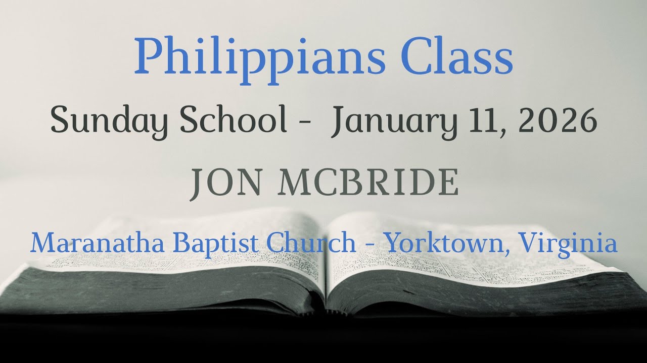 Philippians Class - Jon McBride - 01.11.2026 SS
