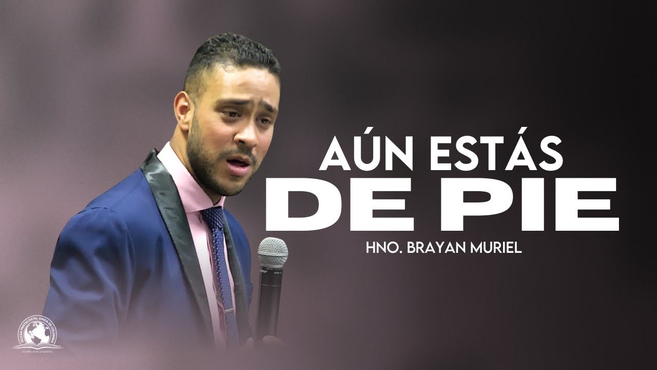 AÚN ESTÁS DE PIE | Hno. Brayan Muriel | IPUC San Javier Central