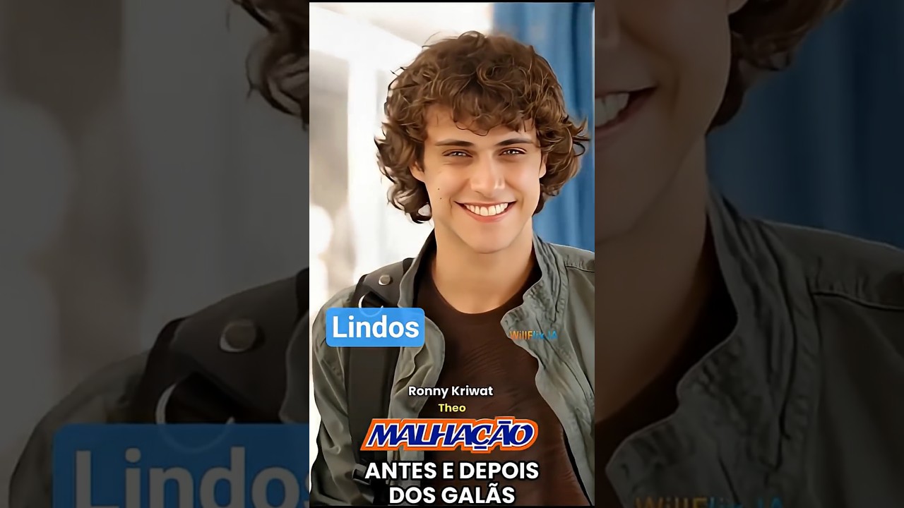Malhação: antes e depois. Galãs.