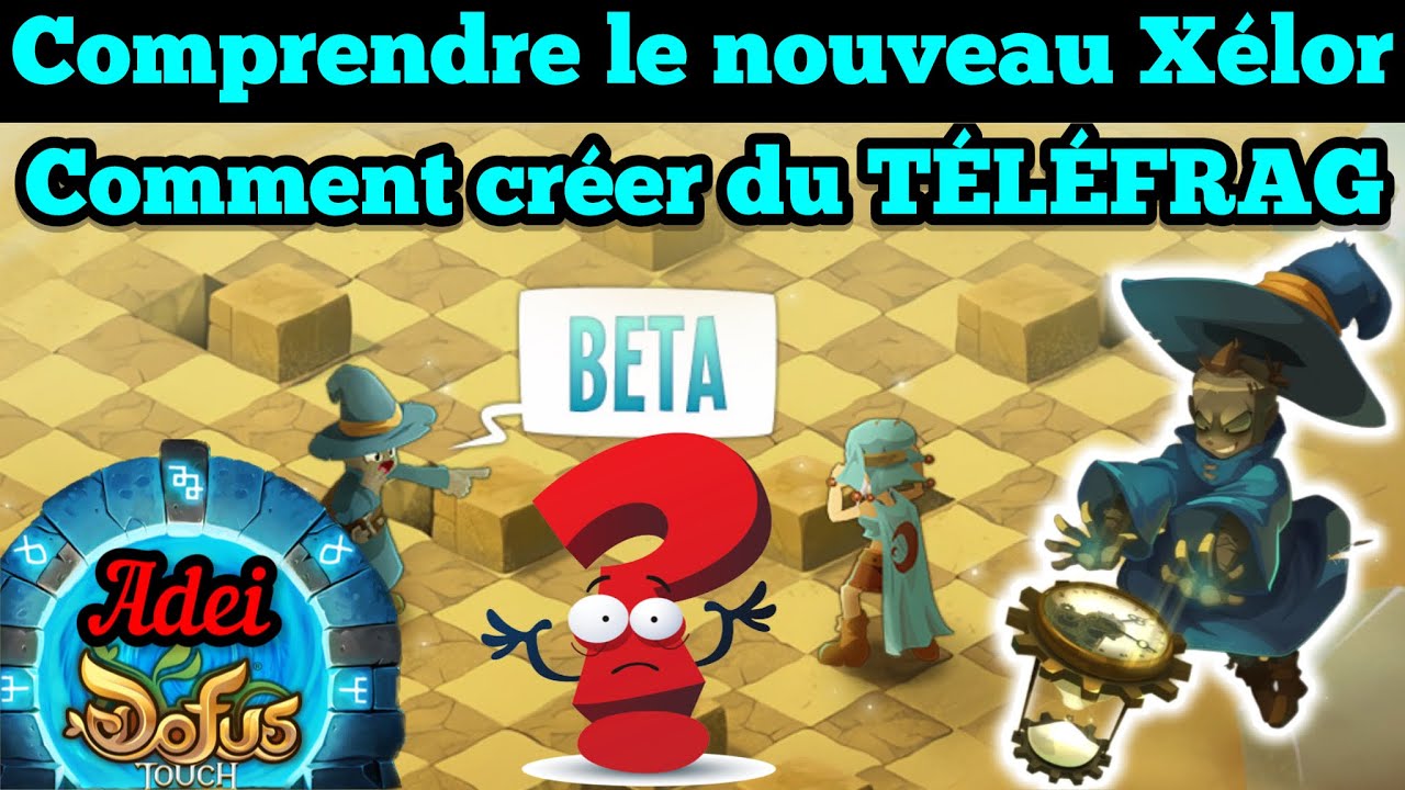Comment Bien ma&icirc;triser le Nouveau X&eacute;lor ?! (DOFUS Touch)