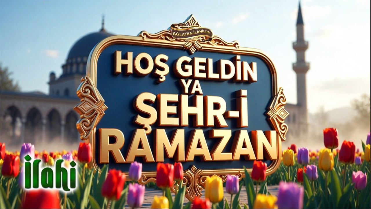 2026 Ramazan İlahisi - Hoş Geldin Ya Şehr-i Ramazan bize / Islamic Nasheed / Ramadan Kareem