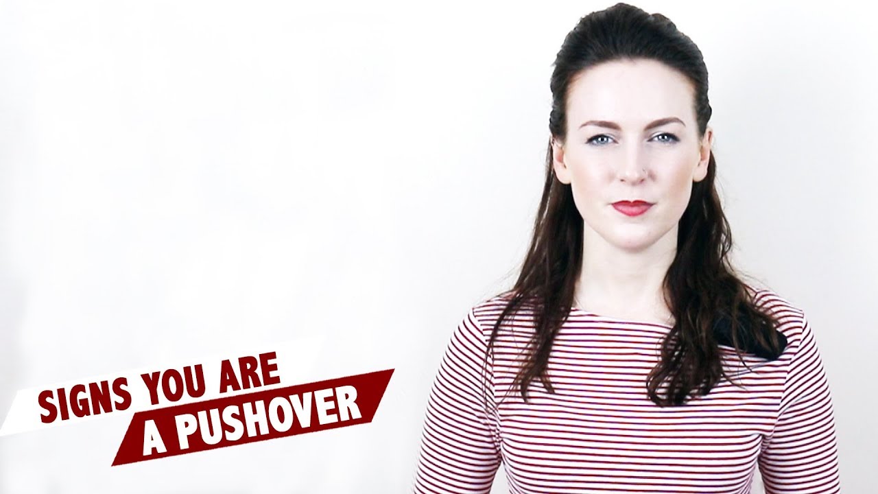 Signs you are a pushover!