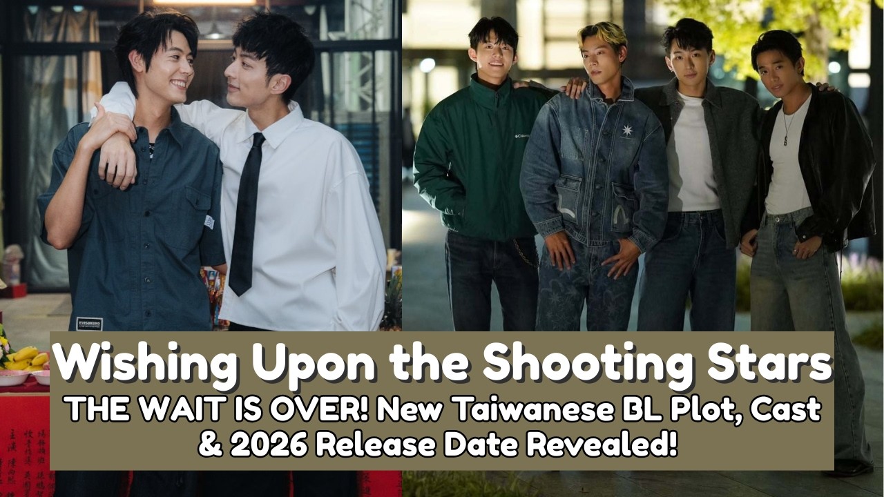 Wishing Upon the Shooting Stars: New Taiwanese BL Plot, Cast & 2026 Release Date Revealed! #blseries