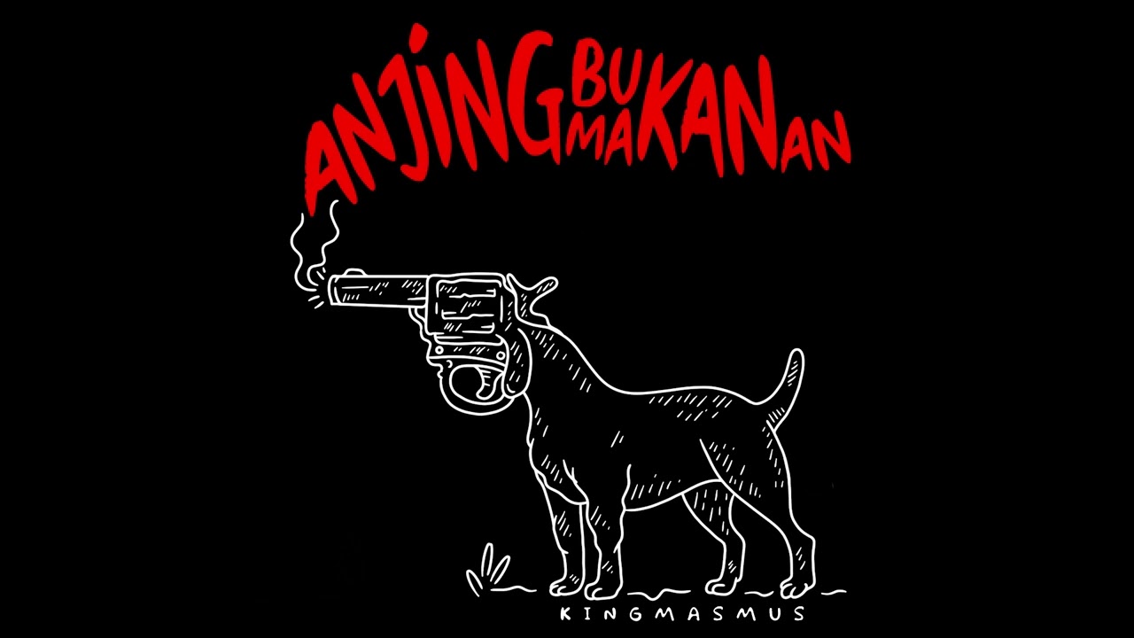 Anjing Bukan Makanan - King Masmus (Visual Audio)