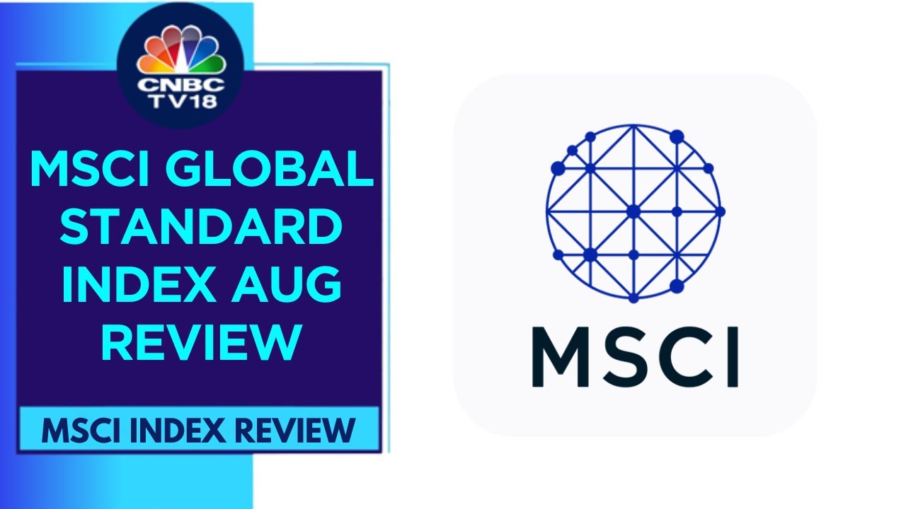 MSCI Announces Its Global Standard Index Review, PFC, REC, Astral Among New Additions; ACC Excluded
