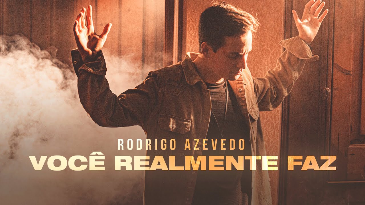 Rodrigo Azevedo - Voc&ecirc; Realmente Faz (Clipe Oficial)