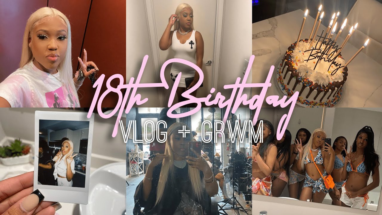 18TH Birthday GRWM + Vlog | IAMMNESSAA