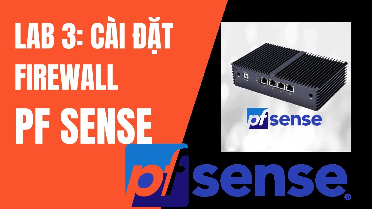 Hướng dẫn Cài đặt Firewall pfSense trên Vmware chi tiết  | Cài Firewall trên máy tính mạng LAN