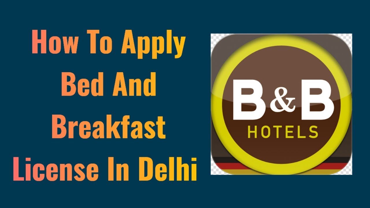 How To Apply Bed And Breakfast License Delhi | Registration Of Delhi Bed And Breakfast License |