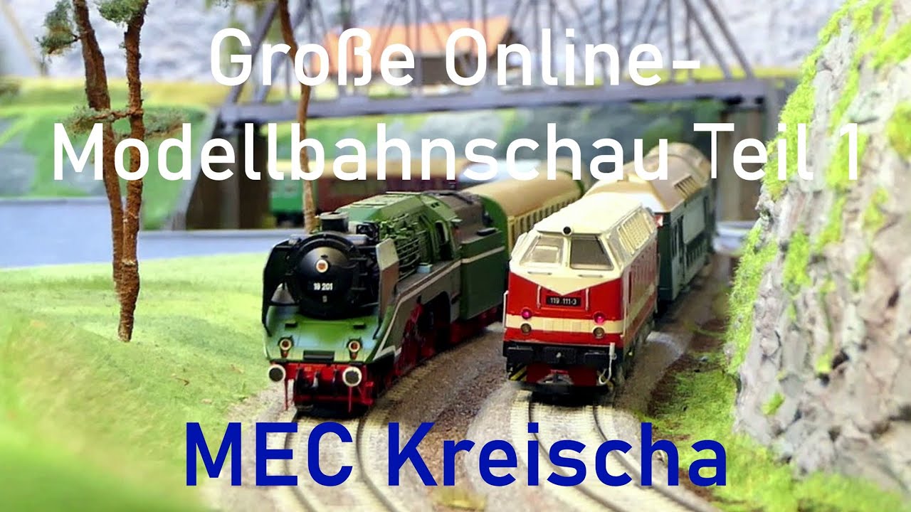 Große Online-Modellbahnschau des MEC Kreischa Teil 1