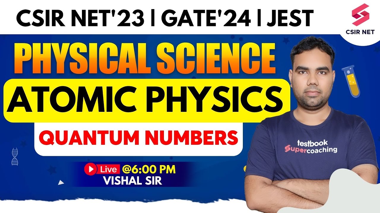 Atomic Physics | Quantum Numbers | CSIR NET'23| GATE'24 | IIT JAM |  Physical Science | Vishal Sir