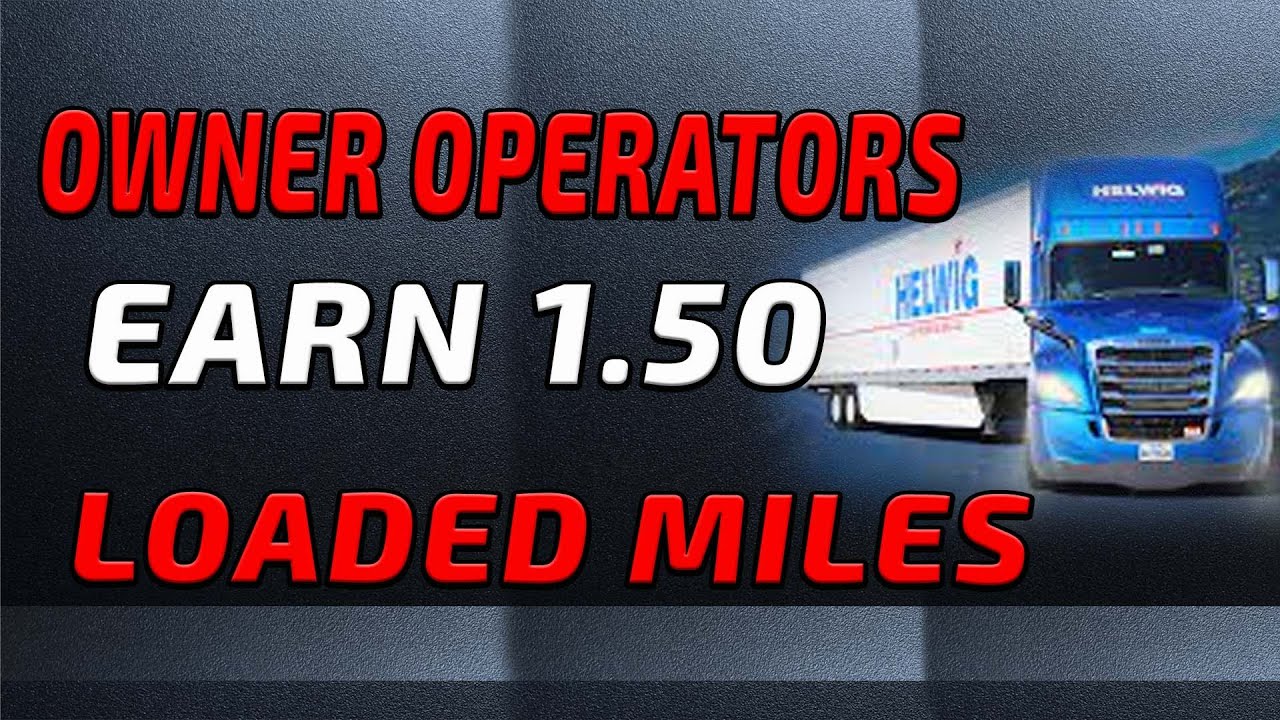 Why Drive For: JS Helwig & Son, LLC MTC| OWNER OPERATORS earn $1.50 loaded miles