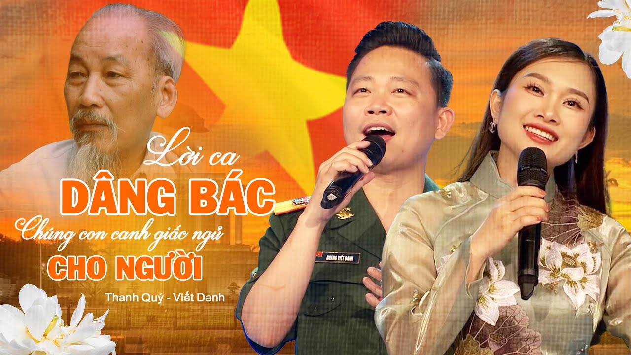 LK Lời Ca Dâng Bác, Chúng Con Canh Giấc Ngủ Cho Người - Thanh Quý ft. Viết Danh | GIAI ĐIỆU TỰ HÀO