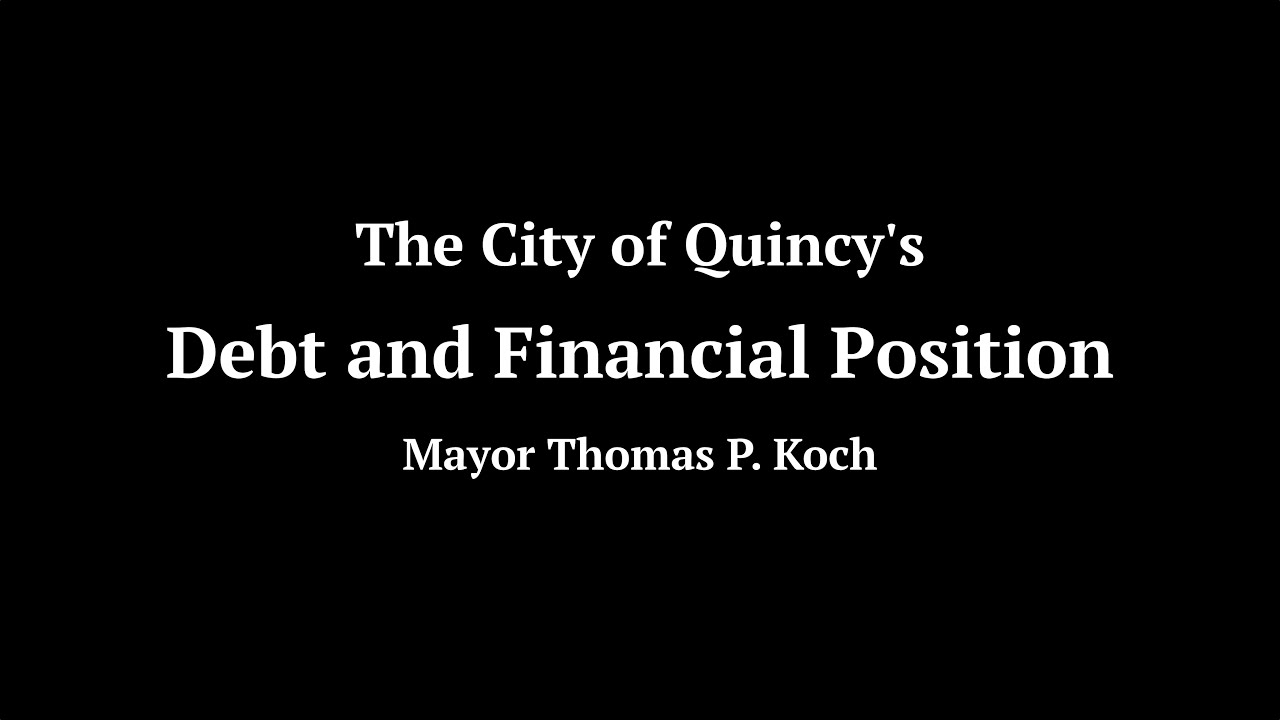 Mayor Koch delivers a comprehensive report to the City Council on Quincy’s debt & financial health