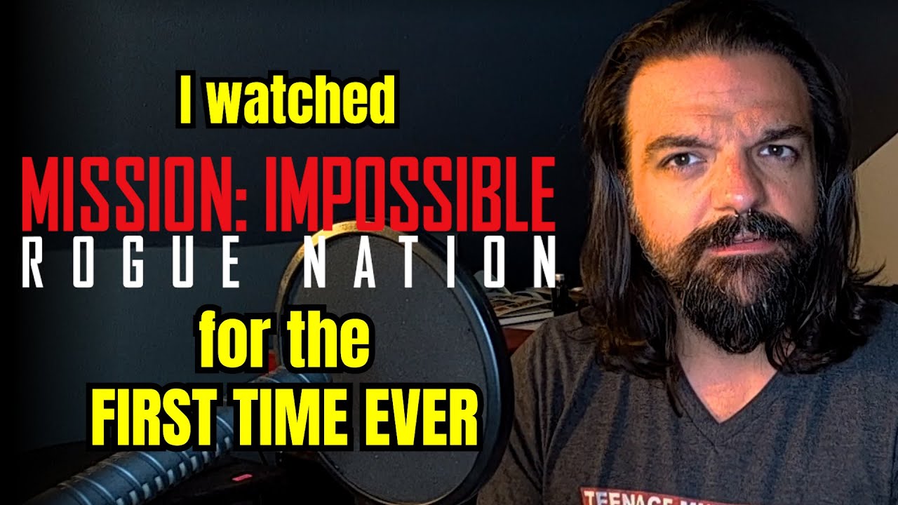 I WATCHED MISSION: IMPOSSIBLE ROGUE NATION FOR THE FIRST TIME EVER!