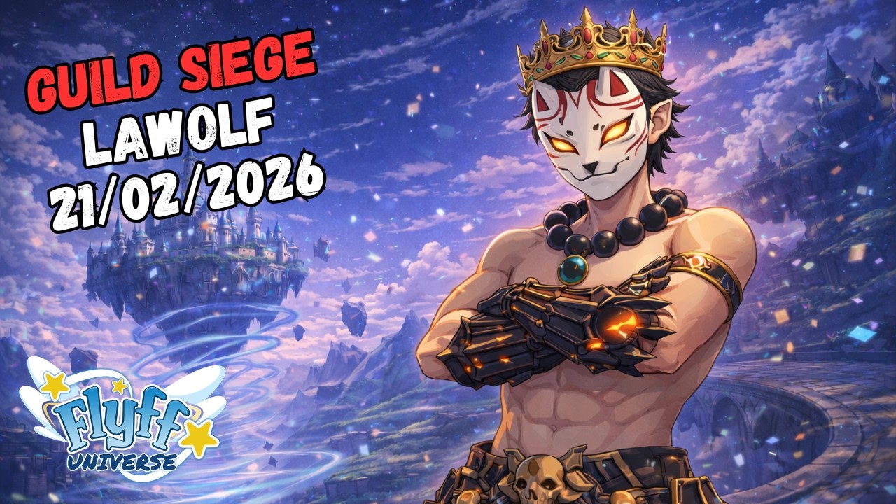[Flyff Universe] Guild Siege | Akaza (Forcemaster) POV | 21 Feb 2026