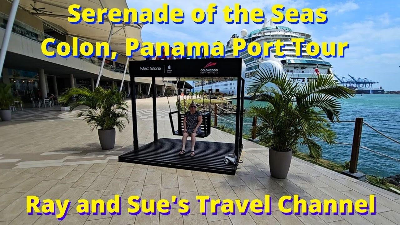 Serenade of the seas Colon Panama Port tour