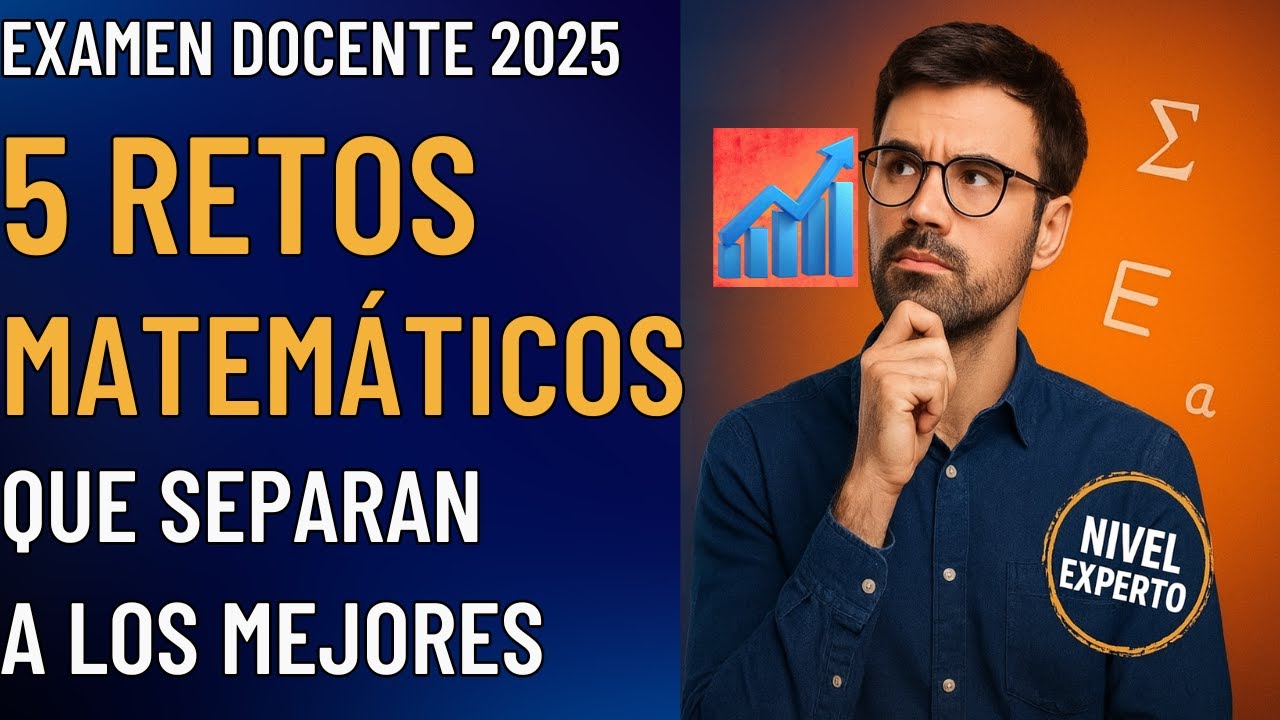 Examen Docente 2025: 5 Retos Matem&aacute;ticos que Separan a los Mejores