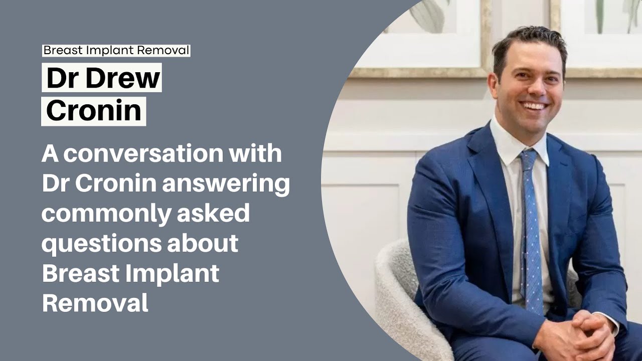 Breast Implant Removal Surgery with Australian Specialist Plastic Surgeon Dr Drew Cronin.
