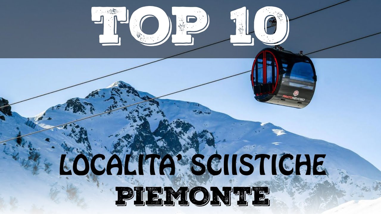 Top 10 localit&agrave; sciistiche pi&ugrave; belle del Piemonte