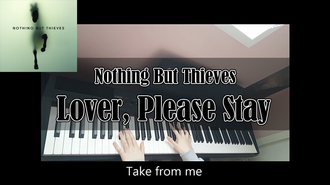 Nothing But Thieves - Lover, Please Stay (Piano instrumental cover & Lyrics)