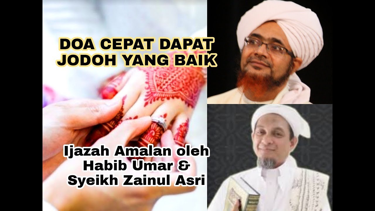 Doa dapat jodoh yang baik | Habib Umar & Syeikh Zainul Asri
