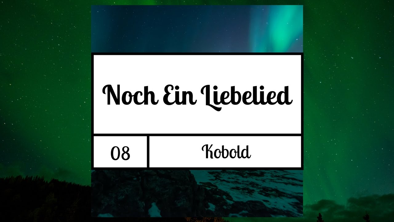 Noch Ein Liebeslied - Kobold