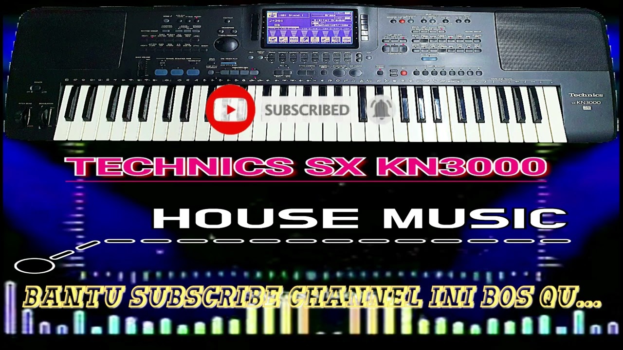 TECHNICS KN3000 ( HOUSE MUSIK ) EPISOD 33
