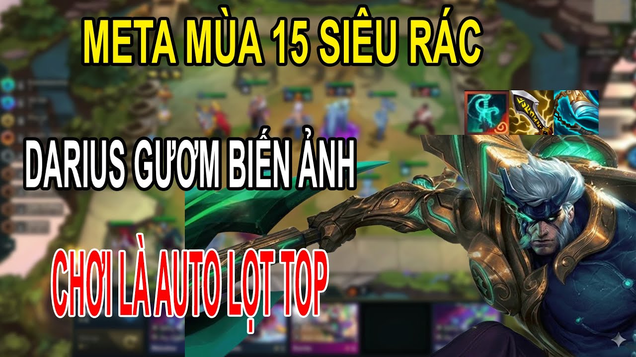 META SIÊU RÁC | CHƠI LÀ AUTO LỌT TOP VỚI DARIUS GƯƠM BIẾN ẢNH | BỔ SIÊU ĐAU