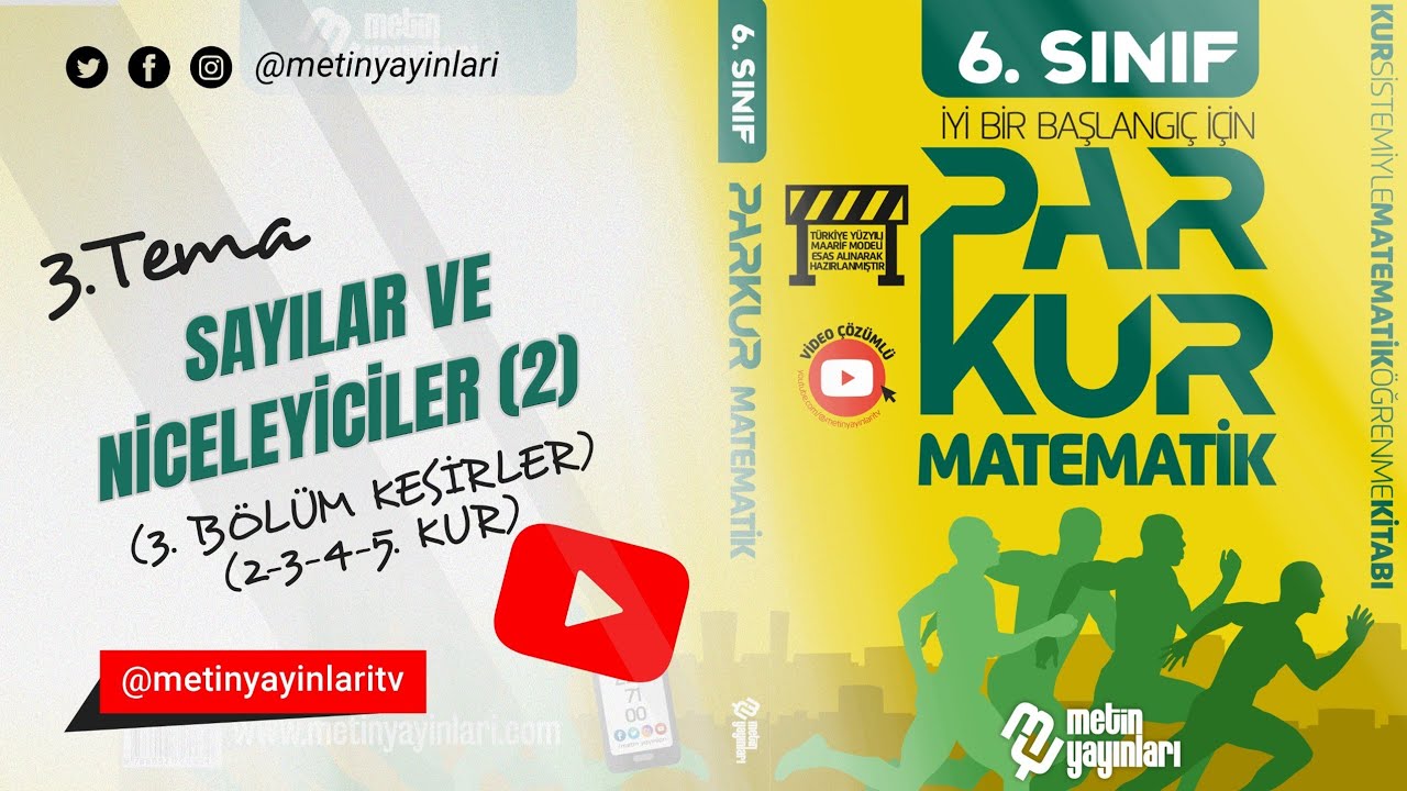 6.SINIF PARKUR MATEMATİK 3.TEMA SAYILAR VE NİCELEYİCİLER(2) 3.BÖLÜM KESİRLER 2.3.4.5 KUR