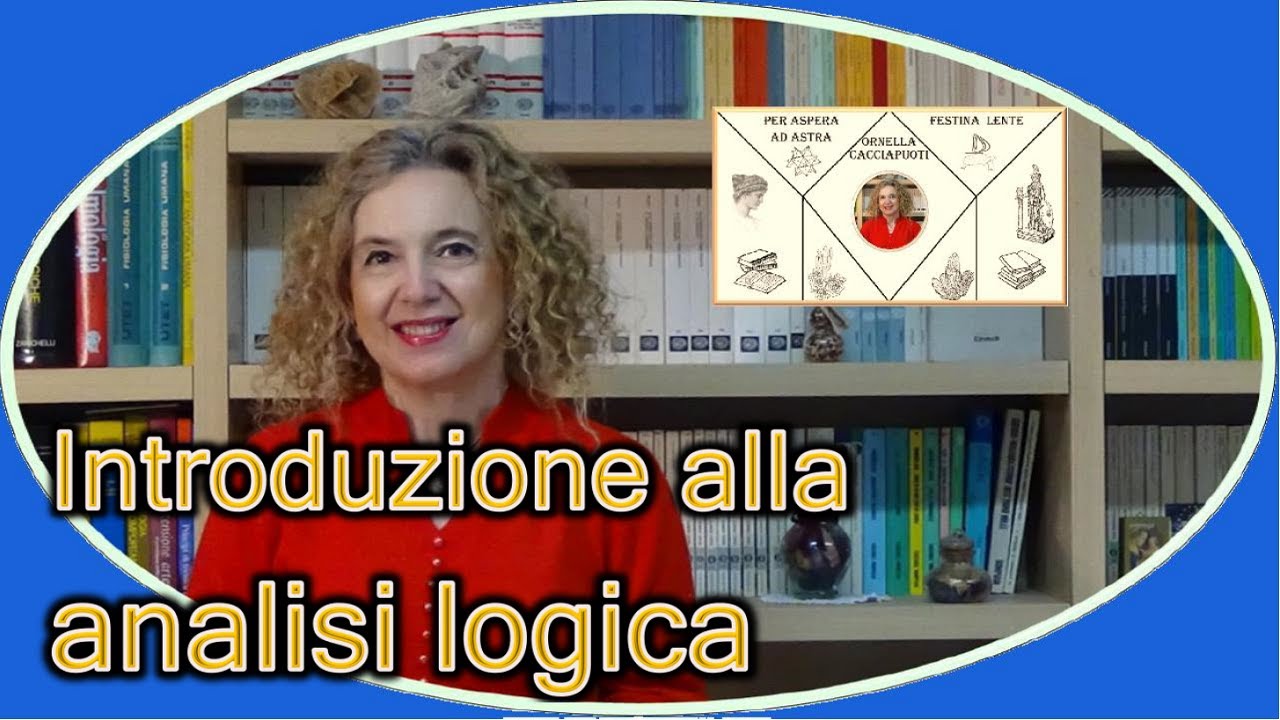 Introduzione alla ANALISI LOGICA