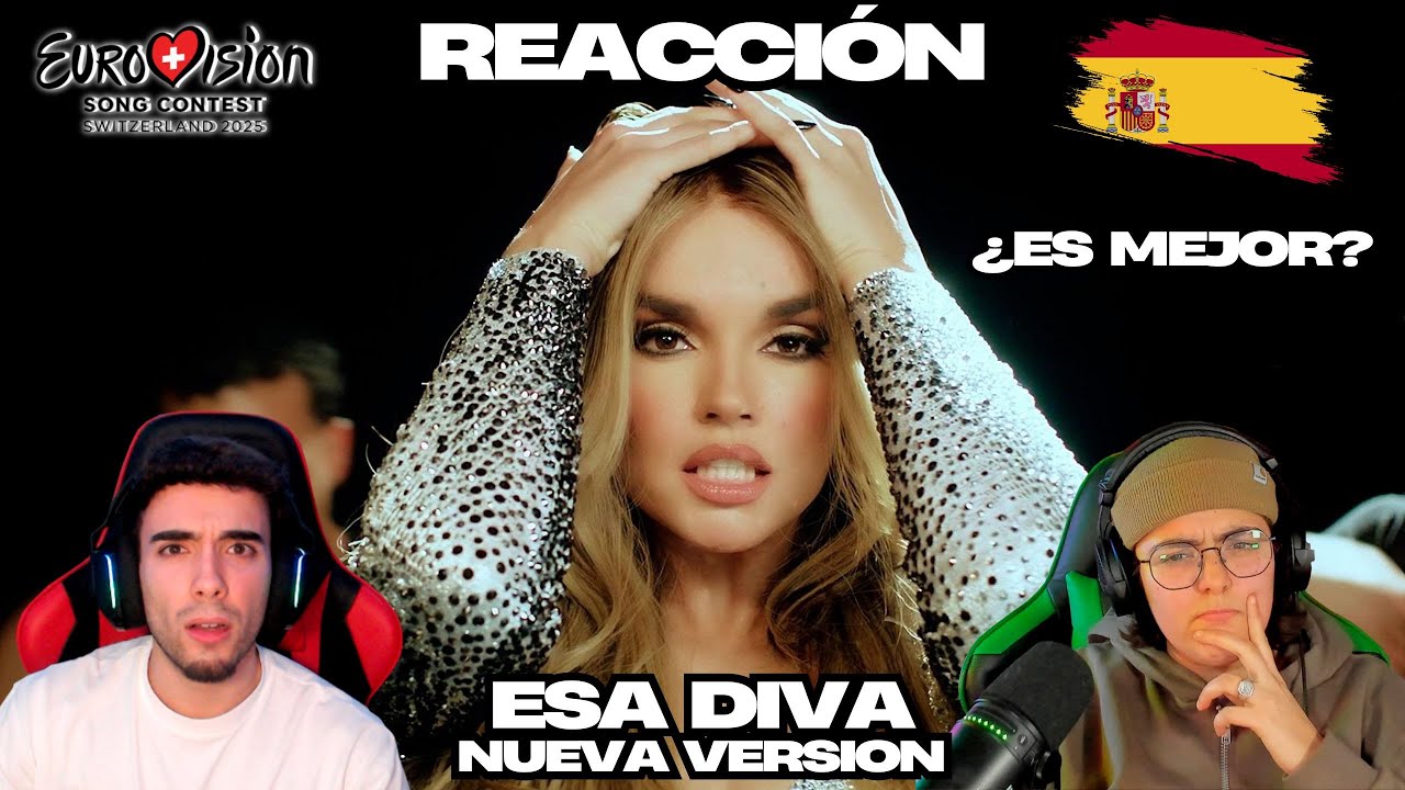 REACCIÓN a la NUEVA VERSIÓN de ESA DIVA + REFLEXIÓN || MELODY - EUROVISION 2025 - Yas & Àlex