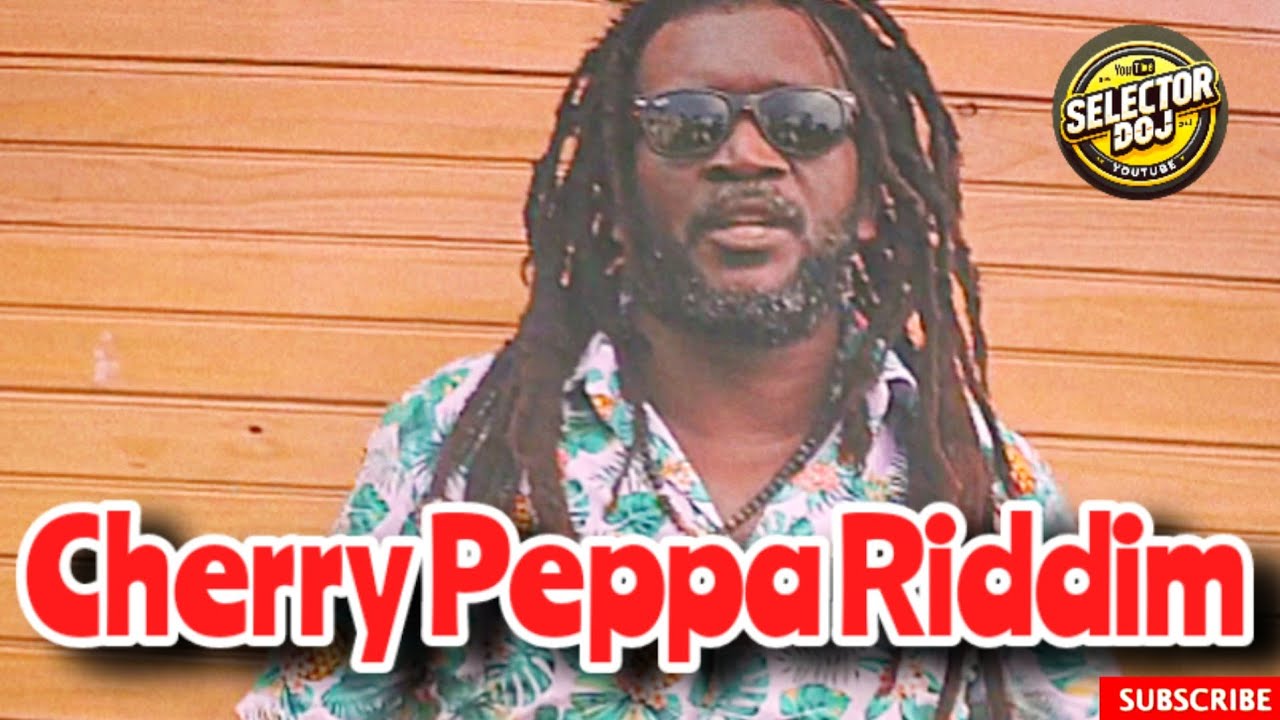 Cherry Peppa Riddim(NEW) Mix 2025 | Selector Doj | Chezidek,Skarra Mucci,Million Stylez