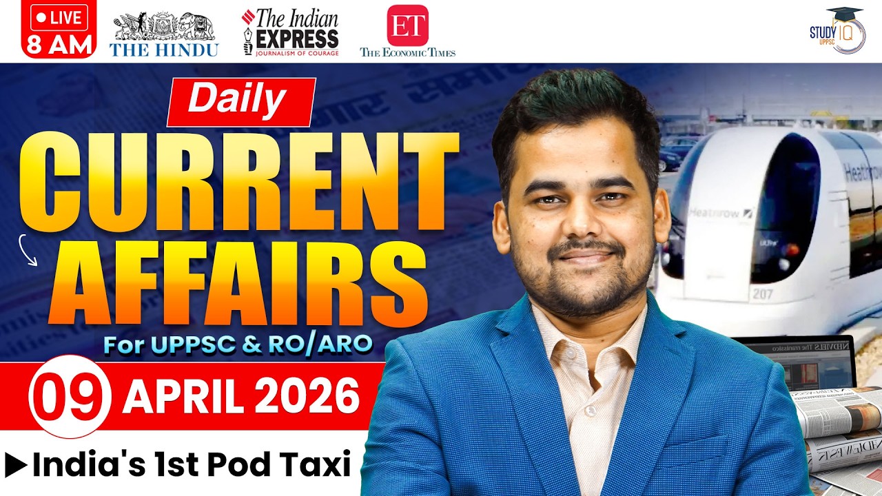 Daily Current Affairs 2026 | Current Affairs Today 09 April Current Affairs for UPPCS & RO/ARO