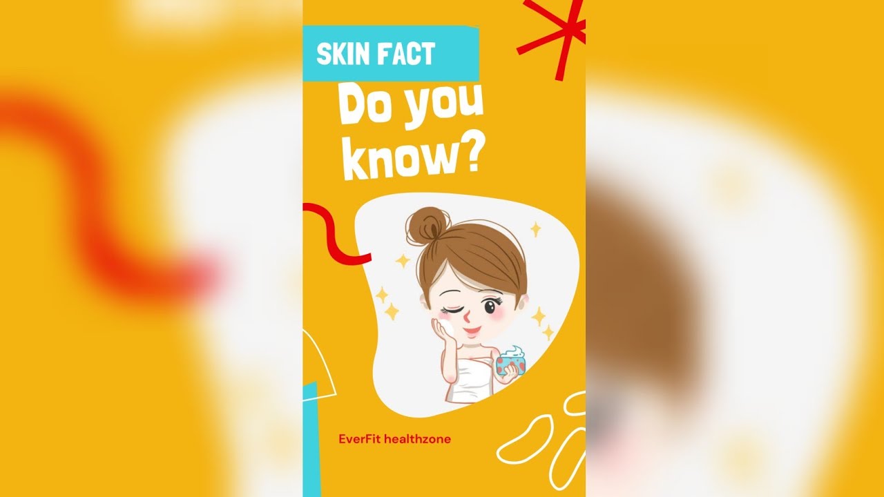 Amazing Skin Facts | 3 common facts |For Healthy Skin| 