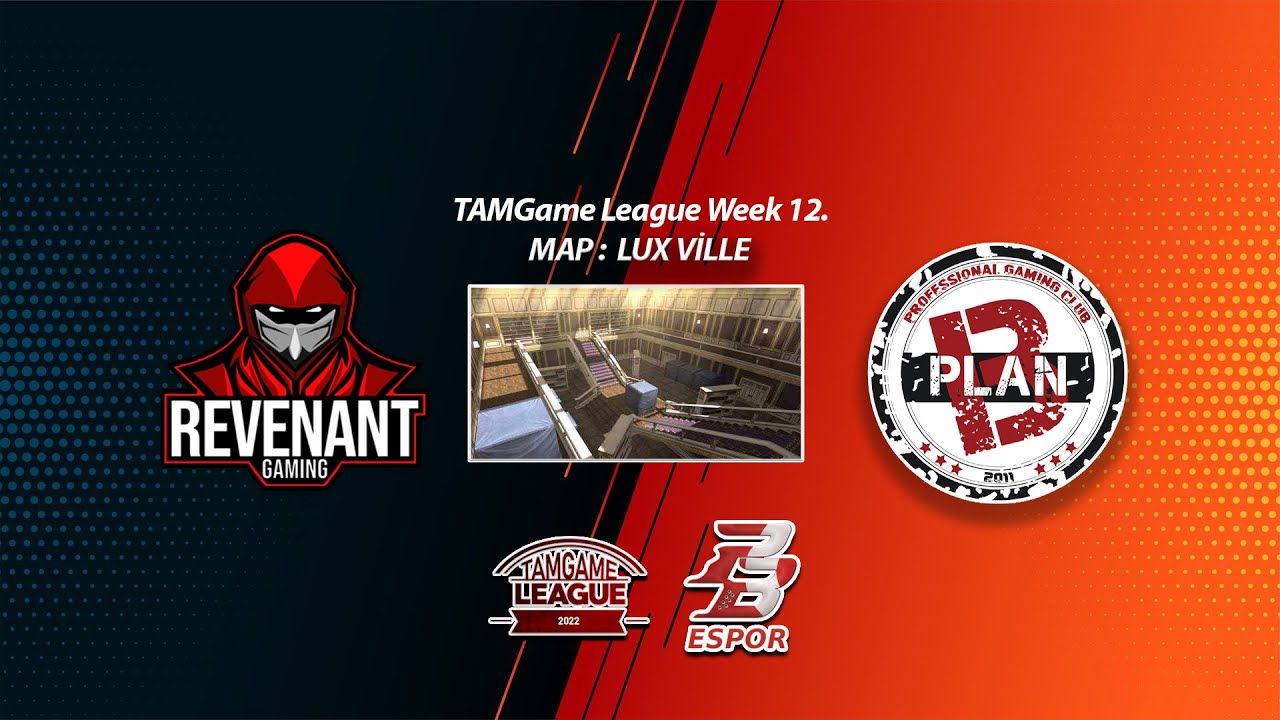 TAM Game LİG 12. Hafta \ #REVENANT - #Plan-B Gaming | LUX VİLLE