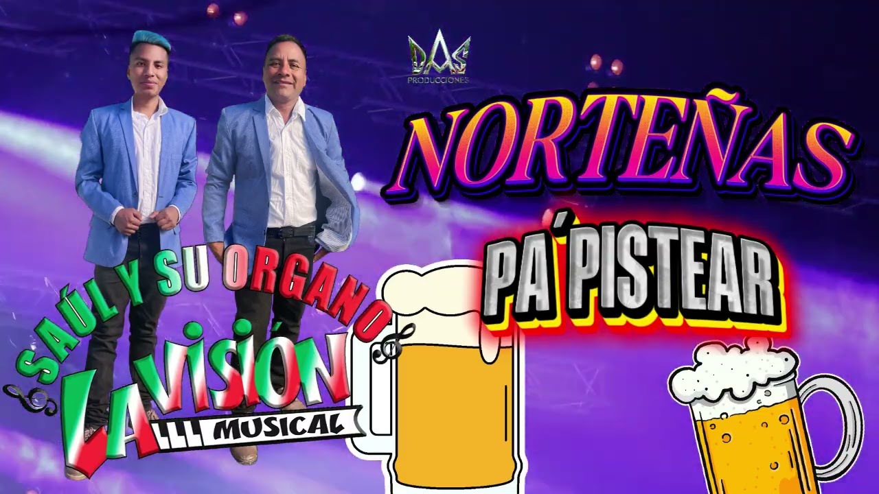 Norteñas pa pistear - Saúl y su Órgano la Visión Musical