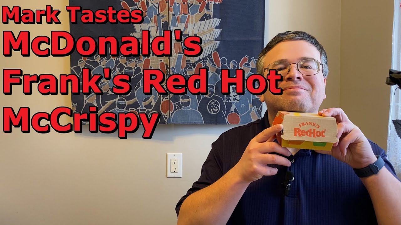 Mark Tastes McDonald's Frank's Red Hot McCrispy