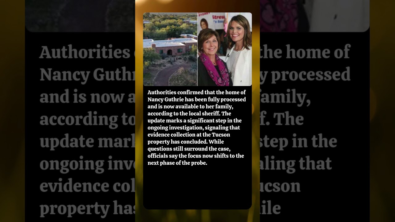 Sheriff Says Nancy Guthrie&rsquo;s Home Processed and Now Released to Family