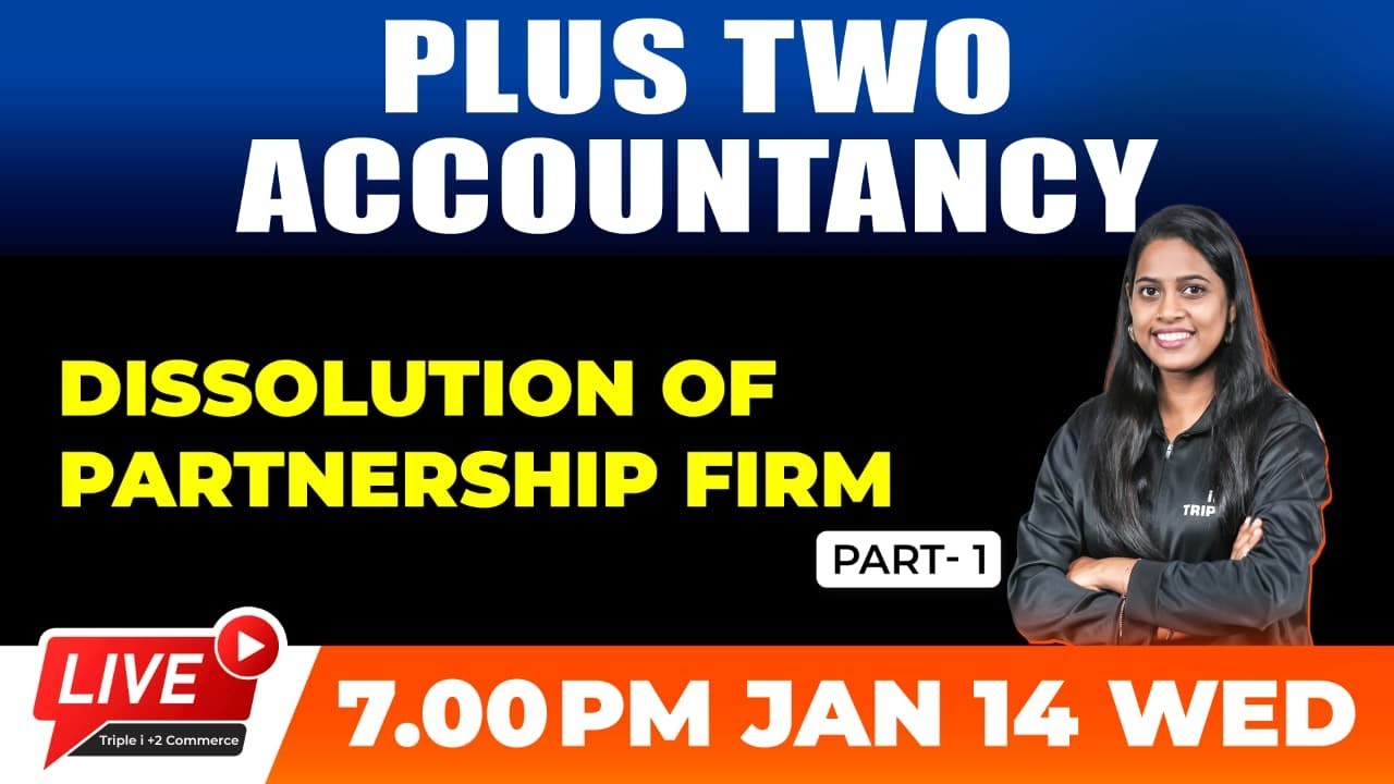 PLUS TWO ACCOUNTANCY | DISSOLUTION OF PARTNERSHIP FIRM | PART 1 | TRIPLE I