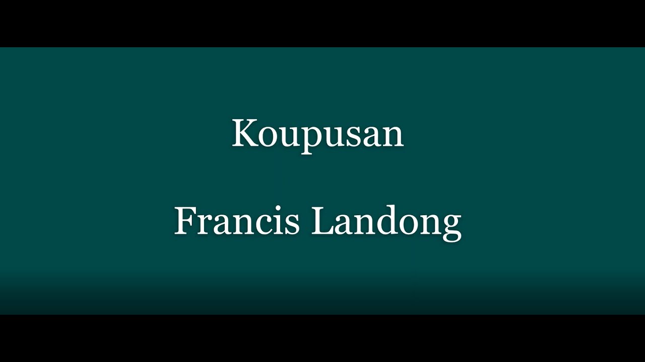 Francis Landong - Koupusan lirik