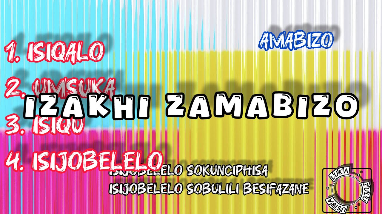 Izakhi Zamabizo: Isiqalo, Umsuka, Isiqu & Isijobelelo | Ibizo