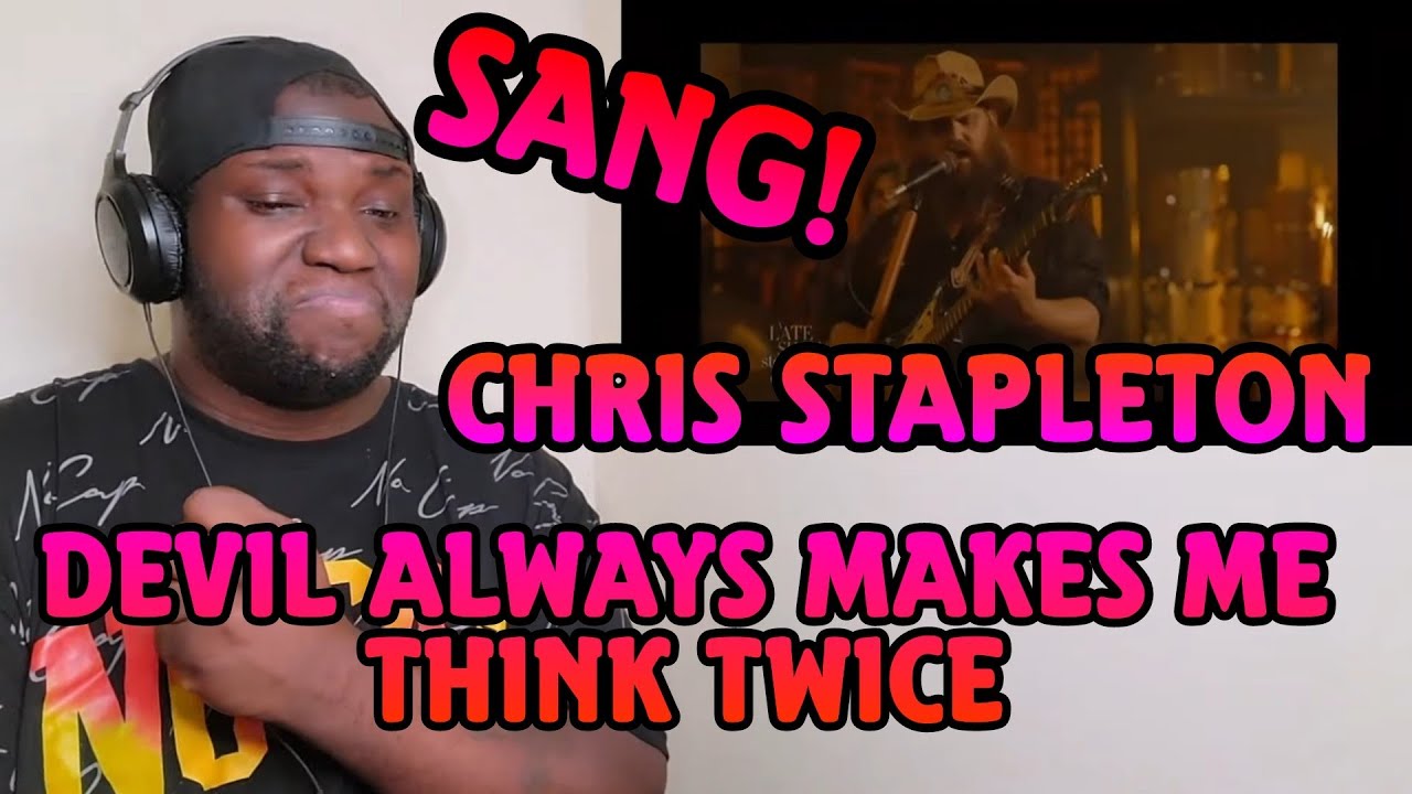 Chris Stapleton | Devil Always Makes Me Think Twice | Reaction