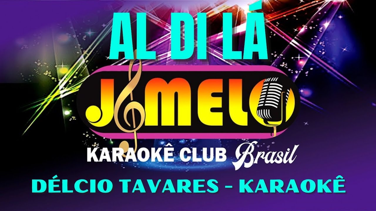 AL DI LA = DELCIO TAVARES = KARAOKE