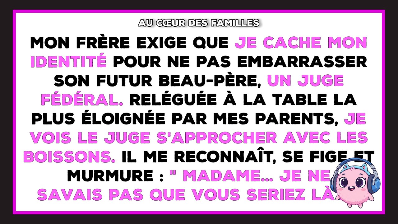 Mon frère m'a permis d'aller dîner, mais pas comme sa sœur, car son beau-père est juge.