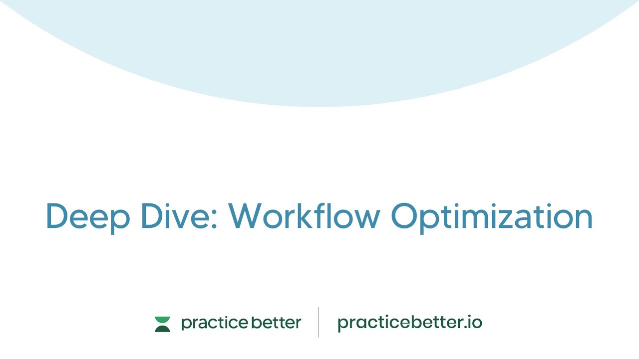Deep Dive: Workflow Optimization