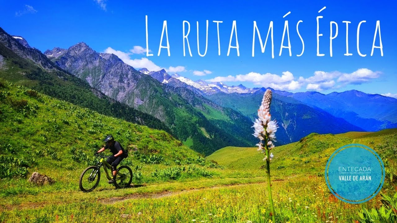 ENTECADA + COSTA HEIREDA La ruta más ÉPICA del VALLE DE ARAN  Enduro MTB